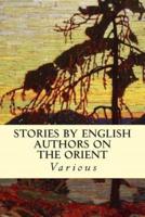 Stories by English Authors on the Orient