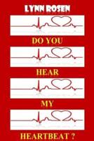 Do You Hear My Heartbeat?