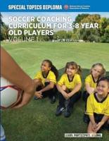 Soccer Coaching Curriculum For 3-8 Year Old Players - Volume 1