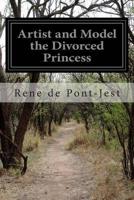 Artist and Model the Divorced Princess