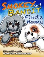 Smokey and Bandit Find a Home: Follow along on the adventure of two puppies as they search for a home and find each other. (Smokey and Bandit Adventure Series)