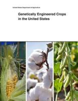 Genetically Engineered Crops in the United States