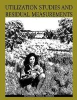 Utilization Studies and Residual Measurements Interagency Technical Reference