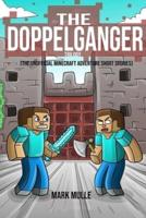 The Doppelganger Trilogy (The Unofficial Minecraft Adventure Short Stories)