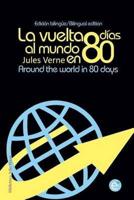 La Vuelta Al Mundo En 80 Dias/Around the World in Eigthy Days: Edicion Bilingue/Bilingual Edition