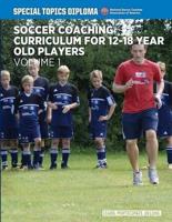Soccer Coaching Curriculum for 12-18 Year Old Players - Volume 1