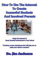 How to Use the Internet to Create Successful Students and Involved Parents