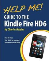 Help Me! Guide to the Kindle Fire HD 6