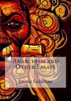 Anarchism and Other Essays