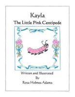 Kayla The Little Pink Centipede