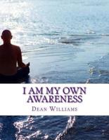 I Am My Own Awareness