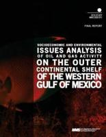 Socioeconomic and Environmental Issues Analysis of Oil and Gas Activity on the Outer Continental Shelf Og the Western Gulf of Mexico