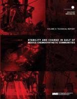 Stability and Change in Gulf of Mexico Chemosynthetic Communities Volume 2