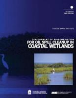 Development of Bioremediation for Oil Spill Cleanup in Coastal Wetlands