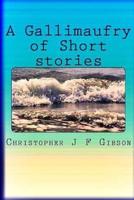 A Gallimaufry of Short Stories