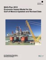 Mag-Plan 2012 Economic Impact Model for the Gulf of Mexico-Updated and Revised Data