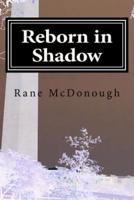 Reborn in Shadow