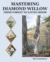 Mastering Diamond Willow