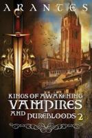 Kings of Awakening Vampires and Purebloods Part 2
