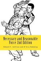 Necessary and Reasonable Force 2nd Edition