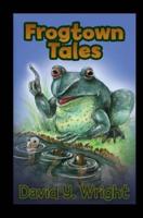 Frogtown Tales
