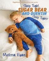Sleep Tight, Sugar Bear and Quentin, Sleep Tight!