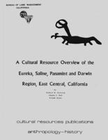 A Cultural Resource Overview of the Eureka, Saline, Panamint, and Darwin Region; East Central California