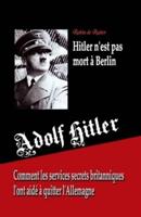 Adolf Hitler N'est Pas Mort À Berlin