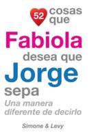 52 Cosas Que Fabiola Desea Que Jorge Sepa