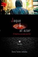 Jaque Al Azar; El Destino No Esta Escrito