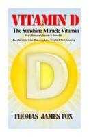 Vitamin D - The Sunshine Miracle Vitamin