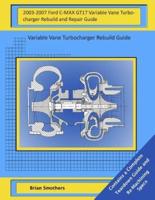 2003-2007 Ford C-MAX GT17 Variable Vane Turbocharger Rebuild and Repair Guide