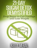 21-Day Sugar Detox Demystified