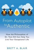 From Autopilot to Authentic