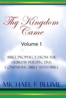 Thy Kingdom Came - Vol. I