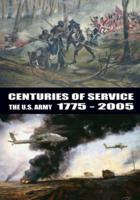 Centuries of Service the U.S. Army 1775-2005