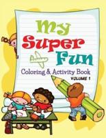 My Super Fun Coloring & Activity Book