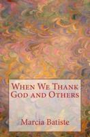 When We Thank God and Others