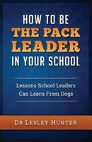 How to Be the PACK LEADER in Your School