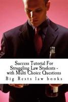 Success Tutorial for Struggling Law Students - With Multi Choice Questions