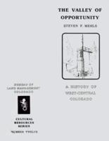 A Valley of Opportuntity a History of West-Central Colorado
