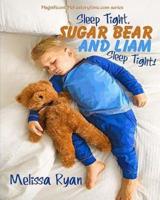 Sleep Tight, Sugar Bear and Liam, Sleep Tight!