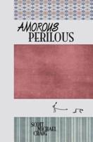 Amorous / Perilous