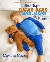 Sleep Tight, Sugar Bear and Jacob, Sleep Tight!