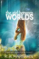The Girl Between Worlds