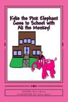 Kylie the Pink Elephant and Ali the Monkey Goes to School!