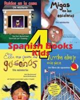 4 Spanish Books for Kids - 4 libros para niños: With Pronunciation Guide in English