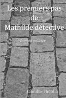 Les Premiers Pas De Mathilde Detective