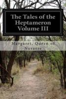 The Tales of the Heptameron Volume III