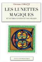 Les Lunettes Magiques Et Autres Contes Et Nouvelles